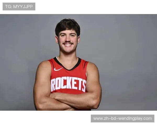 火箭队队员名单更新及新秀表现分析